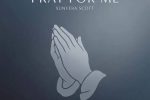 Sunvera Scott - PRAY FOR ME